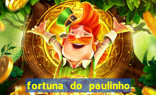 fortuna do paulinho do roupa nova